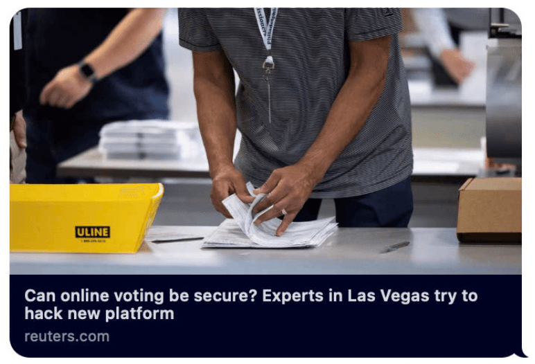 reuters.com: Can online voting be secure? Experts in Las Vegas try to hack new platform